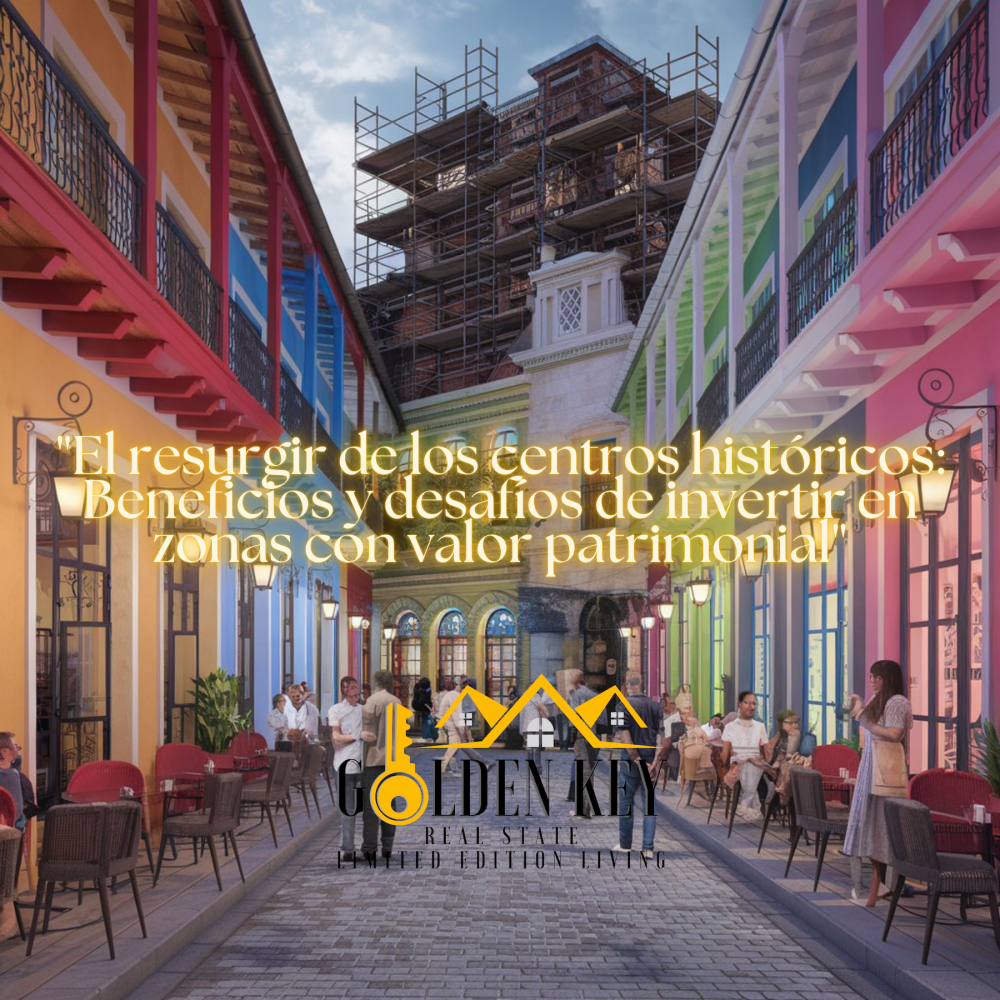 El resurgir de los centros históricos: Beneficios y desafíos de invertir en zonas con valor patrimonial