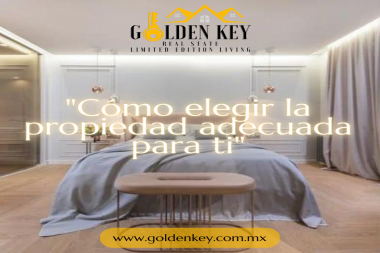 "Cómo elegir la propiedad adecuada para ti"