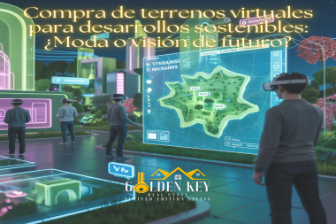 Compra de terrenos virtuales para desarrollos sostenibles: ¿Moda o visión de futuro?